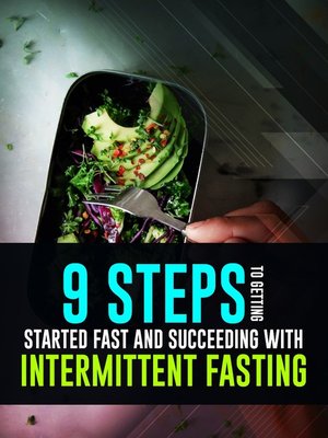 cover image of 9 Steps to Getting Started Fast and Succeeding With Intermittent Fasting